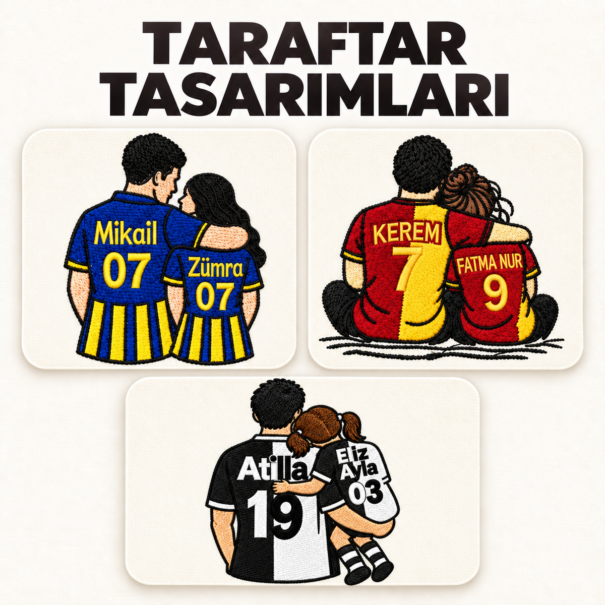 Taraftar Tasarımları – sarı lacivert ve sarı kırmızı çiftler, siyah beyaz baba 19 ve kızı 03 nakışı