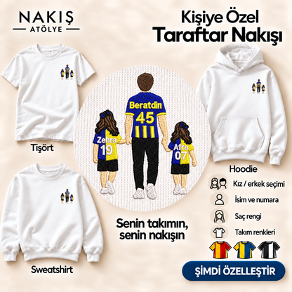 Bir Baba İki Can — kız veya erkek çocuk seçimi, isim, numara, saç ve takım renkleriyle kişiselleştirilebilen taraftar nakışı; tişört, sweatshirt ve hoodie