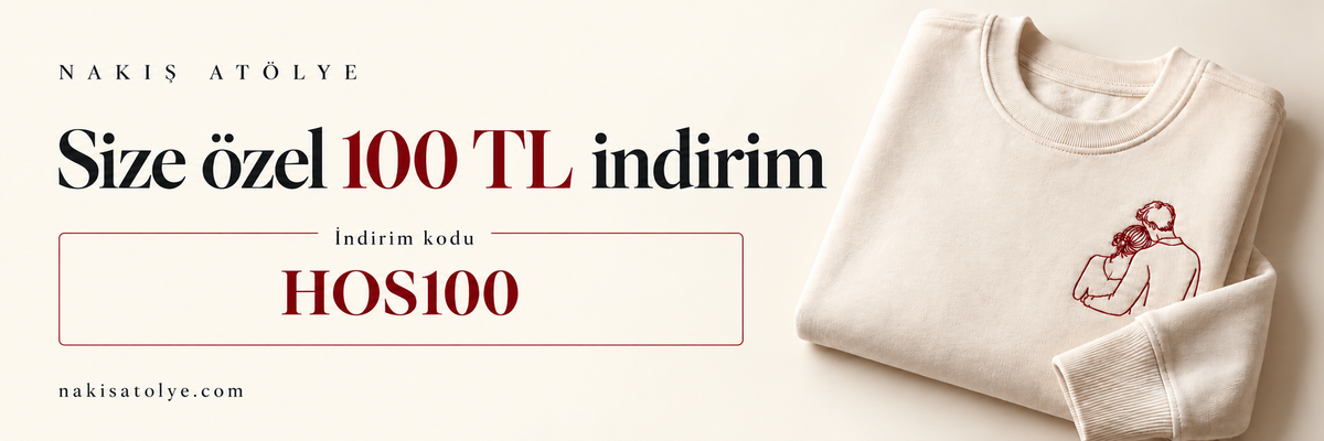 Nakış Atölye – HOS100 koduyla 100 TL indirim